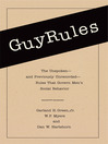 GuyRules (eBook): The Unspoken--and Previously Unrecorded--Rules That Govern Men's Social Behavior